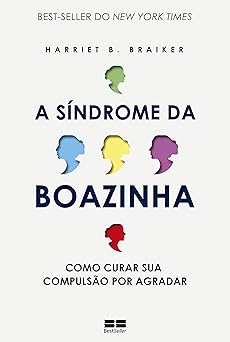 A Sindrome da Boazinha Harriet B. Braiker